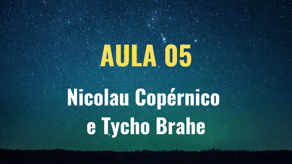 Nicolau Copérnico e Tycho Brahe